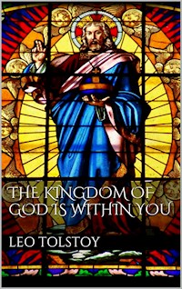 The Kingdom of God is Within You - Leo Tolstoy - E-Book