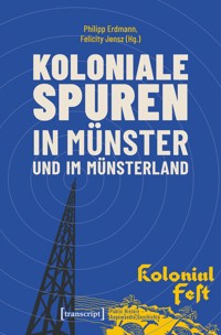 Koloniale Spuren in Münster und im Münsterland -  - E-Book