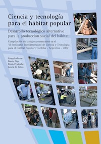 CIENCIA Y TECNOLOGIA PARA EL HABITAT POPULAR 2007 - Dante Pipa - E-Book