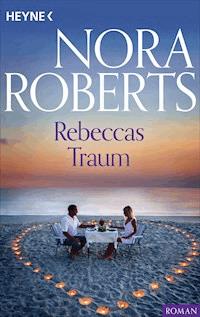 Rebeccas Traum - Nora Roberts - E-Book