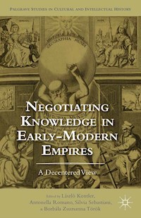 Negotiating Knowledge in Early Modern Empires - - E-Book