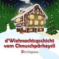 D'Wiehnachtsgschicht vom Chnuschpärheysli - Urs Fischer - Hörbuch
