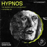 Hypnos (The Work of H. P. Lovecraft, Episode 29) - H. P. Lovecraft - Hörbuch