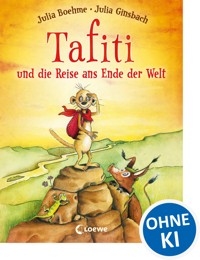 Tafiti und die Reise ans Ende der Welt (Band 1) - Julia Boehme - E-Book