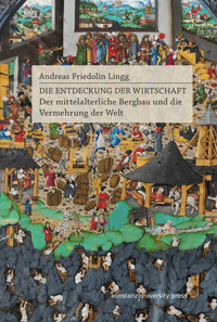 Die Entdeckung der Wirtschaft - Andreas Friedolin Lingg - E-Book
