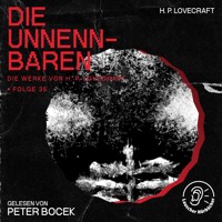 Die Unnennbaren (Die Werke von H. P. Lovecraft, Folge 35) - H. P. Lovecraft - Hörbuch