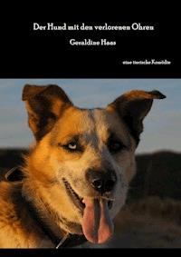 Der Hund mit den verlorenen Ohren - Geraldine Haas - E-Book