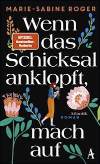 Wenn das Schicksal anklopft, mach auf - Marie-Sabine Roger - E-Book