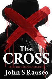 The Cross - John S Rauseo - E-Book