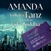 Tödlicher Tanz unter dem Jade-Buddha - Martha Fischer - Hörbuch