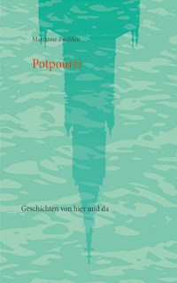 Potpourri - Marianne Zwahlen - E-Book