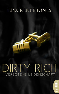 Dirty Rich – Verbotene Leidenschaft - Lisa Renee Jones - E-Book