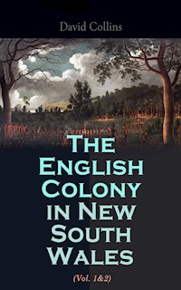 The English Colony in New South Wales (Vol. 1&2) - David Collins - E-Book
