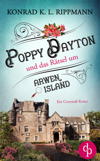 Poppy Dayton und das Rätsel um Arwen Island - Konrad K. L. Rippmann - E-Book