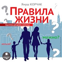 Правила жизни - Корчак Януш - Hörbuch