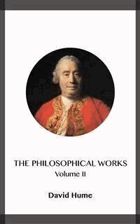 The Philosophical Works Volume II - David Hume - E-Book