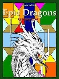 Epic Dragons: Coloring Book - Raia Iotova - E-Book