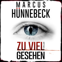 Zu viel gesehen (ungekürzt) - Marcus Hünnebeck - Hörbuch