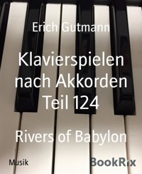 Klavierspielen nach Akkorden Teil 124 - Gutmann Erich - kostenlos E-Book