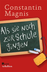 Als sie noch zur Schule gingen - Constantin Magnis - E-Book