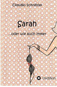 Sarah ...oder wie auch immer - Claudia Schnitzler - E-Book