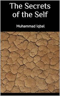 The Secrets of the Self - Muhammad Iqbal - E-Book