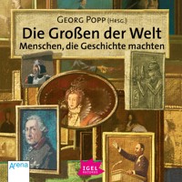 Die Großen der Welt. Menschen, die Geschichte machten - Georg Popp - Hörbuch