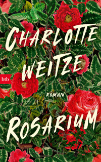 Rosarium - Charlotte Weitze - E-Book