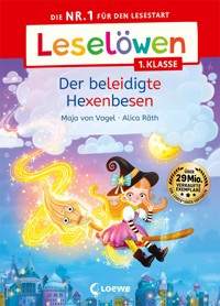 Leselöwen 1. Klasse - Der beleidigte Hexenbesen - Maja von Vogel - E-Book