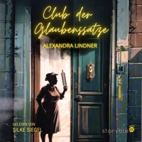 Club der Glaubenssätze - Alexandra Lindner - Hörbuch