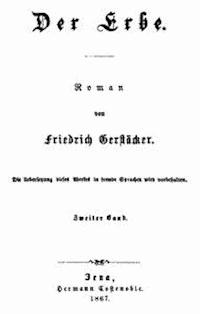 Der Erbe. Zweiter Band. - Gerstäcker, Friedrich - kostenlos E-Book