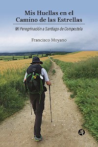 Mis Huellas en el Camino de las Estrellas - Francisco Moyano - E-Book