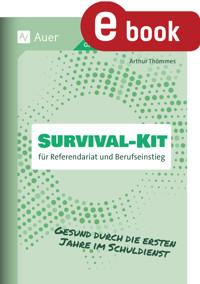Survival-Kit für Referendariat und Berufseinstieg - Arthur Thömmes - E-Book