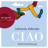 Ciao (Ungekürzt) - Johanna Adorján - Hörbuch