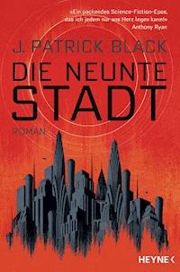 Die Neunte Stadt - J. Patrick Black - E-Book