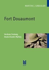 Fort Douaumont - Martin J Gräßler - E-Book