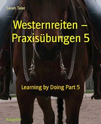 Westernreiten – Praxisübungen 5 - Sarah Taler - E-Book