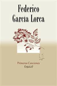 Primeras canciones (1922) - Federico García Lorca - E-Book
