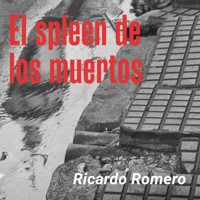 El spleen de los muertos - Ricardo Romero - Hörbuch