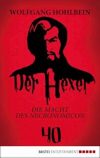 Der Hexer 40 - Wolfgang Hohlbein - E-Book