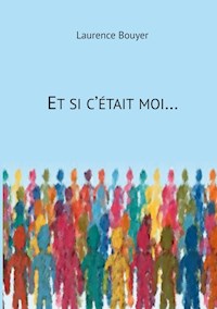 Et si c'était moi... - Laurence Bouyer - E-Book