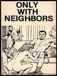 Only With Neighbors (Vintage Erotic Novel) - Anju Quewea - E-Book