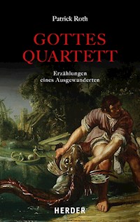 Gottesquartett - Patrick Roth - E-Book