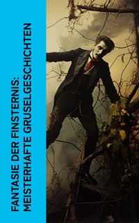 Fantasie der Finsternis: Meisterhafte Gruselgeschichten - Bram Stoker - E-Book