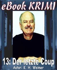 Krimi 013: Der letzte Coup - K.-H. Weimer - E-Book