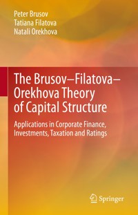 The Brusov–Filatova–Orekhova Theory of Capital Structure - Peter Brusov - E-Book