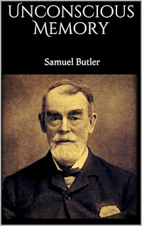 Unconscious Memory - Butler Samuel - E-Book