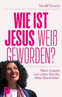Wie ist Jesus weiß geworden? - Sarah Vecera - E-Book