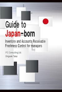Guide to Japan-born Inventory and Accounts Receivable Freshness Control for managers - Shigeaki Takai - E-Book