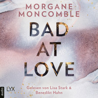 Bad At Love (Ungekürzt) - Morgane Moncomble - Hörbuch